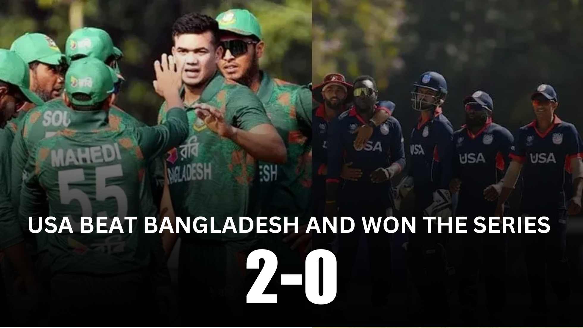 USA beat Bangladesh and won the series 2-0